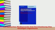 Download  Europäisches Medienrecht Und Durchsetzung Des Geistigen Eigentums Ebook Free