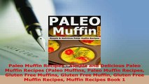 PDF  Paleo Muffin Recipes  Simple and Delicious Paleo Muffin Recipes Paleo Muffins Paleo PDF Online