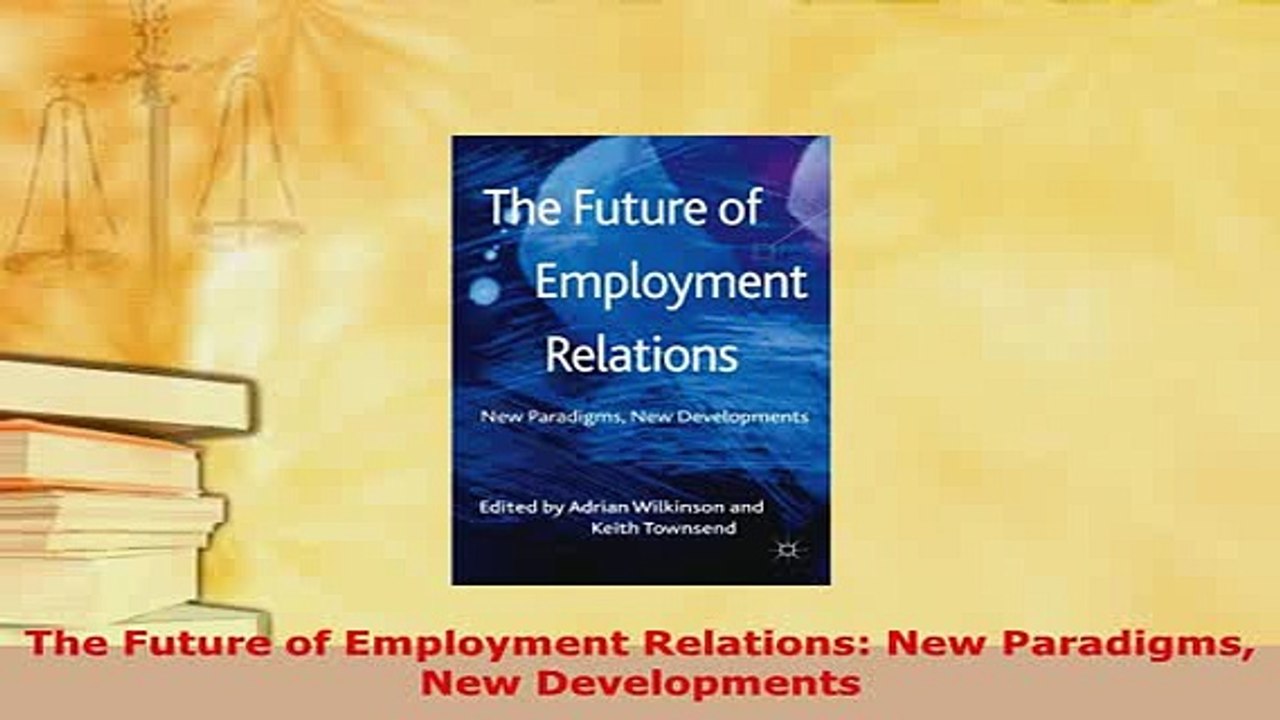 PDF  The Future of Employment Relations New Paradigms New Developments Download Online