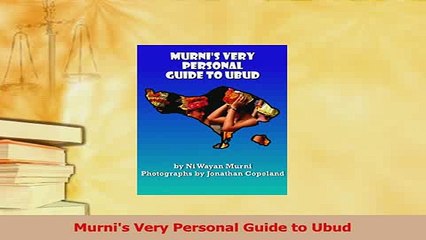 Read  Murnis Very Personal Guide to Ubud Ebook Free