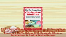 Download  Oh So Scrumptious Christmas Muffins 25 Scrumptious  Oozing Christmas Muffin Recipes Download Online