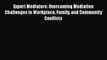 [Read book] Expert Mediators: Overcoming Mediation Challenges in Workplace Family and Community