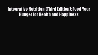 PDF Integrative Nutrition (Third Edition): Feed Your Hunger for Health and Happiness Free Books
