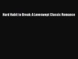 [PDF] Hard Habit to Break: A Loveswept Classic Romance [Download] Online