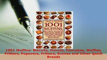 PDF  1001 Muffins Biscuits Donuts Pancakes Waffles Fritters Popovers Fritters Scones and Other Read Full Ebook