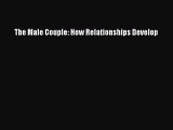 Read The Male Couple: How Relationships Develop Ebook Free