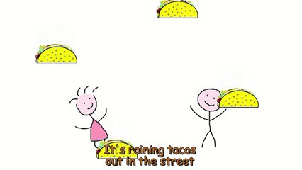 It's Raining Tacos