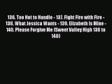 [PDF] 136. Too Hot to Handle - 137. Fight Fire with Fire - 138. What Jessica Wants - 139. Elizabeth
