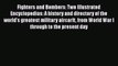 Read Fighters and Bombers: Two Illustrated Encyclopedias: A history and directory of the world's