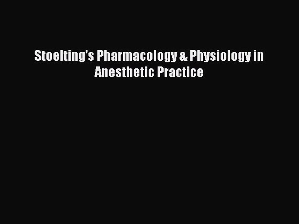 PDF Stoelting's Pharmacology & Physiology in Anesthetic Practice Free Books