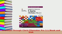 PDF  Journeys Through Claris Filemaker Pro 21Book and Disk  Read Online