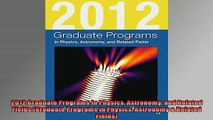Free PDF Downlaod  2012 Graduate Programs in Physics Astronomy and Related Fields Graduate Programs in  DOWNLOAD ONLINE