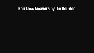 Read Hair Loss Answers by the Hairdoc Ebook Free