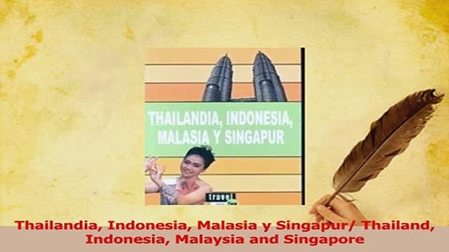 PDF Thailandia Indonesia Malasia y Singapur Thailand Indonesia Malaysia and Singapore Read Online