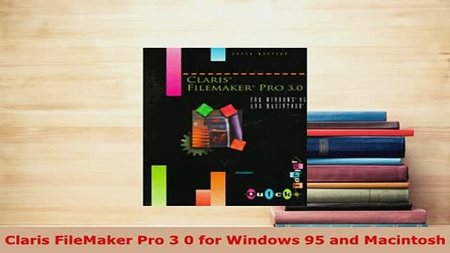 PDF Claris FileMaker Pro 3 0 for Windows 95 and Macintosh Read Online