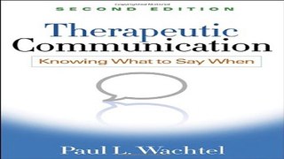 Download Therapeutic Communication  Second Edition  Knowing What to Say When