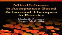 Download Mindfulness  and Acceptance Based Behavioral Therapies in Practice  Guides to