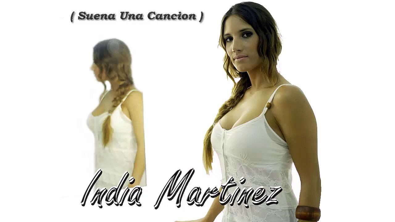 India Martinez ( Suena Una Cancion )...