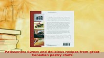 PDF  Patisseries Sweet and delicious recipes from great Canadian pastry chefs PDF Full Ebook
