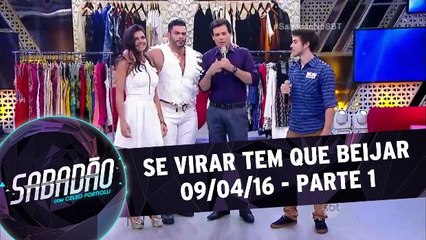 Se virar tem que beijar - 09.04.16 - Parte 1