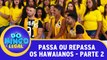 Passa ou Repassa - Os Hawaianos - Parte 2