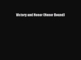 PDF Victory and Honor (Honor Bound)  Read Online