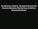 PDF The Red Cross of Gold III:. The Head of the Crow: The Assassin Chronicles (The Red Cross