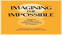 Download Imagining the Impossible  Magical  Scientific  and Religious Thinking in Children
