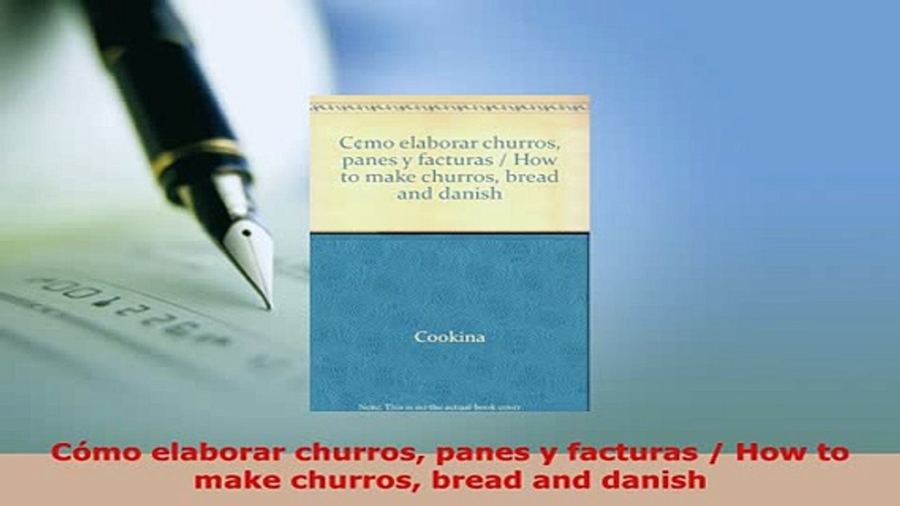 Download Cómo Elaborar Churros Panes Y Facturas How To Make Churros Bread And Danish Download Online - 