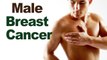 Breast Cancer In Men: Symptoms, Causes, Treatments || Cancer Tips