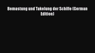 Read Bemastung und Takelung der Schiffe (German Edition) PDF Free