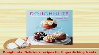 Download  Doughnuts Delicious recipes for fingerlicking treats Download Full Ebook