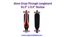 Atom Drop-Through Longboard Review | Best Longboards Review