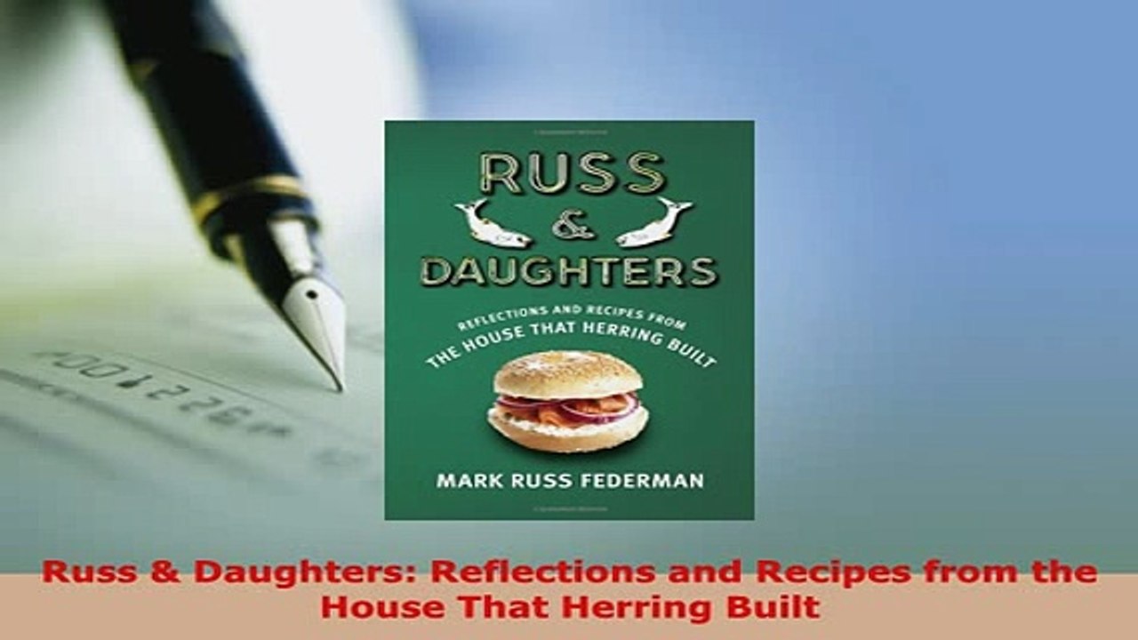 Download  Russ  Daughters Reflections and Recipes from the House That Herring Built Download Full Ebook