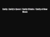 [PDF] Emily : Emily's Quest / Emily Climbs / Emily of New Moon [Download] Online