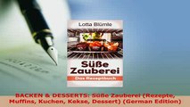 PDF  BACKEN  DESSERTS Süße Zauberei Rezepte Muffins Kuchen Kekse Dessert German Edition Download Online