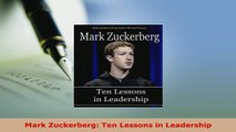 Download  Mark Zuckerberg Ten Lessons in Leadership Read Full Ebook