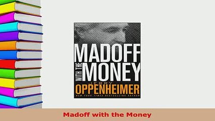 Download  Madoff with the Money Read Full Ebook