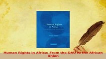 Read  Human Rights in Africa From the OAU to the African Union Ebook Free