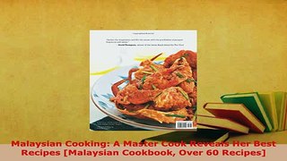 Download  Malaysian Cooking A Master Cook Reveals Her Best Recipes Malaysian Cookbook Over 60 PDF Full Ebook