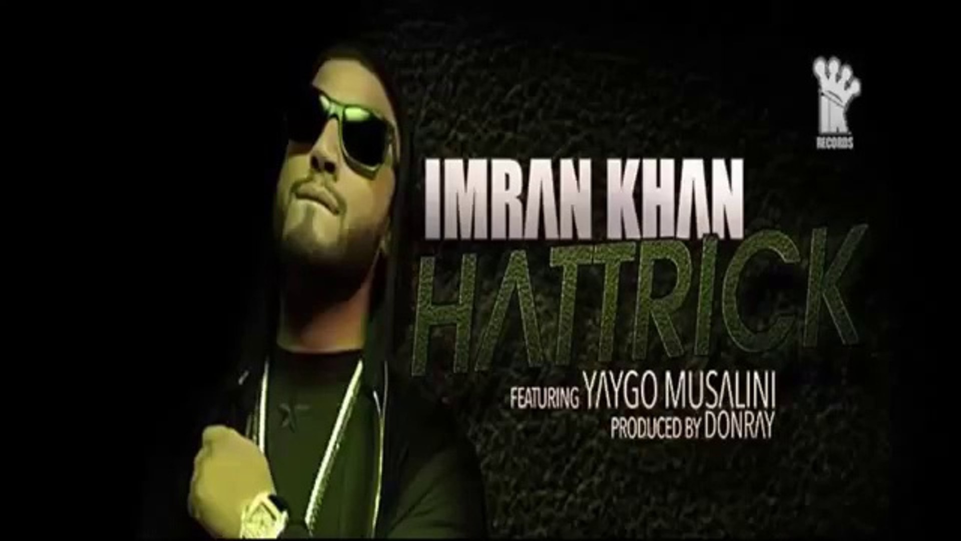 Xxx Imran Khan Video - Imran Khan - Hattrick feat Yaygo Musalini Latest Punjabi Songs 2016 - video  Dailymotion