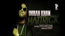 Imran Khan - Hattrick feat Yaygo Musalini Latest Punjabi Songs 2016