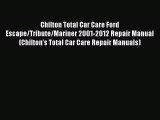 Read Chilton Total Car Care Ford Escape/Tribute/Mariner 2001-2012 Repair Manual (Chilton's