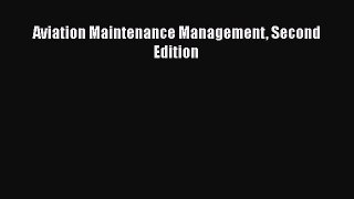 Download Aviation Maintenance Management Second Edition PDF Online