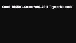 Read Suzuki DL650 V-Strom 2004-2011 (Clymer Manuals) Ebook Free