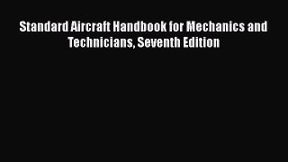 Read Standard Aircraft Handbook for Mechanics and Technicians Seventh Edition Ebook Free