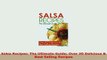 Download  Salsa Recipes The Ultimate Guide Over 30 Delicious  Best Selling Recipes Read Full Ebook