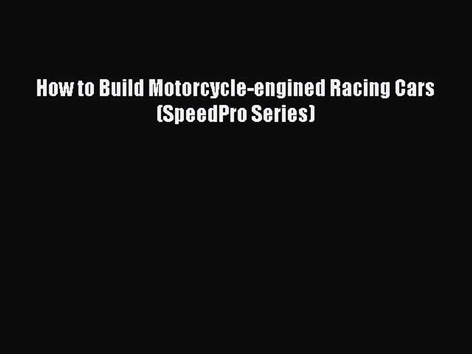 Download How to Build Motorcycle-engined Racing Cars (SpeedPro Series) PDF Free