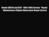 Read Honda CB550 and 650 * 1983-1985 Service * Repair * Maintenance (Clymer Motorcycle Repair