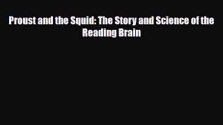 Read ‪Proust and the Squid: The Story and Science of the Reading Brain‬ PDF Online